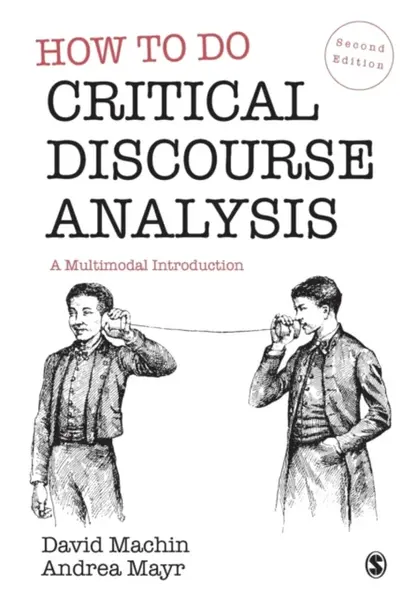 How to Do Critical Discourse Analysis - Andrea Mayr, David Machin