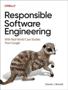 Responsible Software Engineering - Daniel J. Barrett