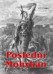 Poslední Mohykán (poškozená) - James Fenimore Cooper