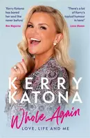Kerry Katona: Whole Again - Kerry Katona