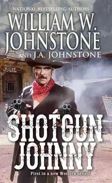 Shotgun Johnny - J.A. Johnstone, William W. Johnstone