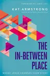 The In-Between Place - Kat Armstrong