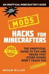 Hacks for Minecrafters: Mods - Megan Miller