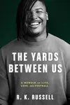 The Yards Between Us - Ryan Russell