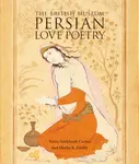 Persian Love Poetry - Vesta Sarkhosh Curtisová, Sheila R. Canby
