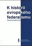 K historii evropského federalismu (poškozená) - Karolina Adamová