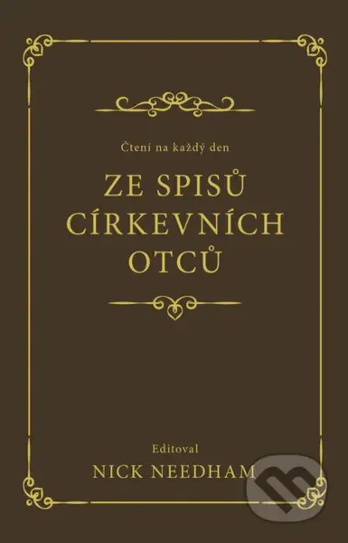 Čtení na každý den ze spisů církevních otců - Nick Needham (editor) - kniha z kategorie Duchovní život