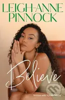 Believe (An empowering and honest memoir from Leigh-Anne Pinnock, member of one of the world's biggest girl bands, Little Mix.) - kniha z kategorie…