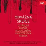 Ústřední hudba federálního Ministerstva vnitra – Odvážná srdce Ústřední hudba federálního ministerstva vnitra