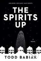 Spirits Up (A Novel) - Todd Babiak