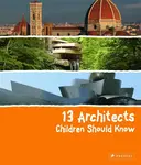 13 Architects Children Should Know - Florian Heine