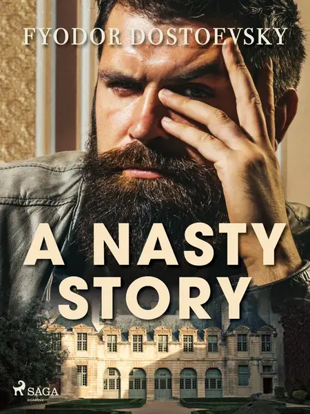 A Nasty Story - Fjodor Michajlovič Dostojevskij