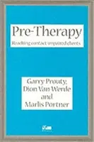 Pre-Therapy - Marlis Pörtner, Dion Van Werde, Werde Van, Garry F. Prouty
