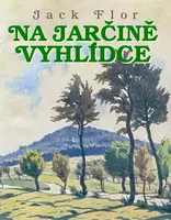Jarčina vyhlídka - Jack Flor