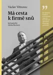 Má cesta k firmě snů - Zdeňka Škochová, Václav Větrovec