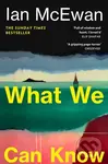What We Can Know - Ian McEwan