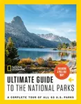 National Geographic Ultimate Guide to the National Parks - National Geographic