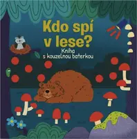 Kdo spí v lese? Kniha s kouzelnou baterkou
