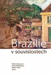 Brazílie v souvislostech - Šárka Grausová, Alena Rudolfová, Milan Tichý