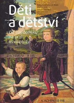 Děti a dětství - Tomáš Sterneck, kolektiv autorů, Jan Zelenka, Dana Dvořáčková-Malá