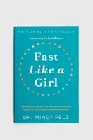 Album Hay House Inc Fast Like a Girl, Dr. Mindy Pelz