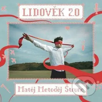 Matěj Metoděj Štrunc:  Lidověk 2.0 (2CD) - Matěj Metoděj Štrunc, Matěj Metoděj Štrunc