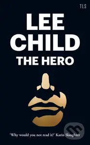 The Hero - Lee Child - kniha z kategorie Společenská beletrie