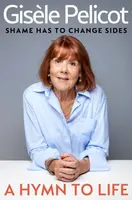A Hymn to Life - Gisele Pelicot