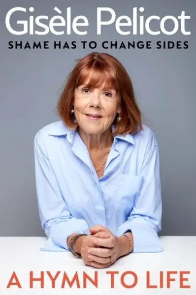 A Hymn to Life - Gisele Pelicot