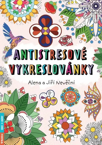 Antistresové vykreslovánky - Alena Nevěčná, Jiří Nevěčný
