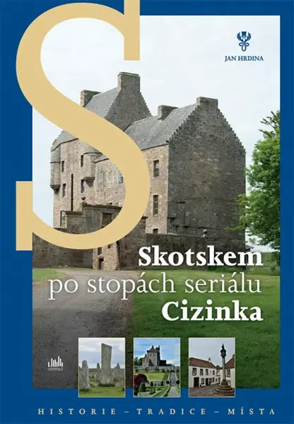 Skotskem po stopách seriálu Cizinka (poškozená) - Jan R. Hrdina