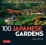 100 Japanese Gardens - Stephen Mansfield