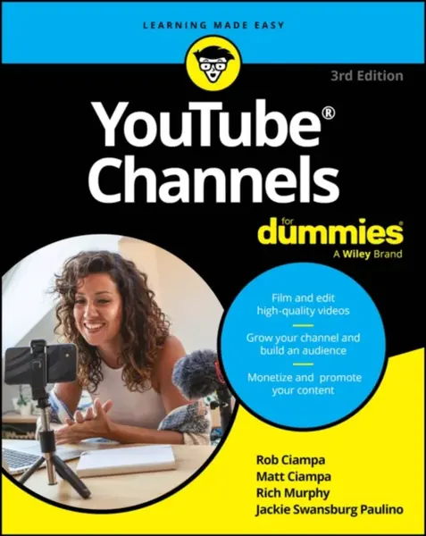 YouTube Channels For Dummies - Jackie Swansburg Paulino, Rob Ciampa, Rich Murphy, Matt Ciampa