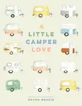 A Little Camper Love - Rayna Meakin