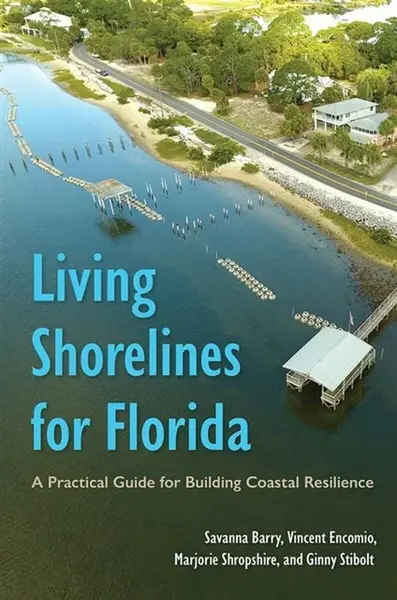 Living Shorelines for Florida - Ginny Stibolt, Vincent Encomio, Savanna Barry, Marjorie Shropshire