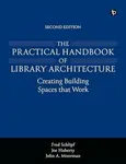 The Practical Handbook of Library Architecture - Fred Schlipf, John A. Moorman, Joe Huberty