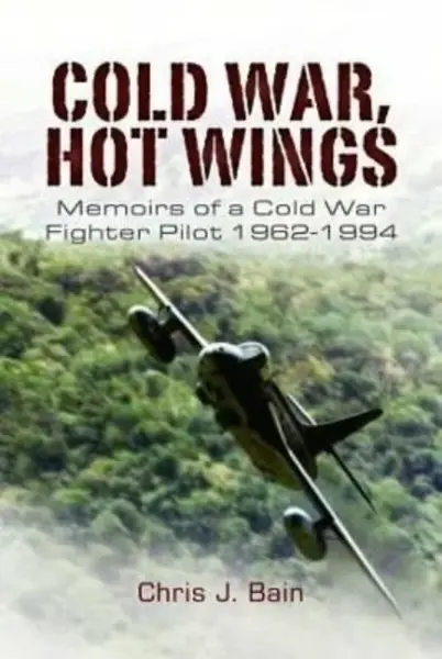 Cold War, Hot Wings - Chris J. Bain