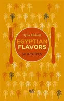 Egyptian Flavors - Dyna Eldaief