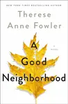 A Good Neighborhood - Fowler Therese Anne