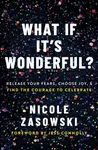 What If It's Wonderful? - Nicole Zasowski