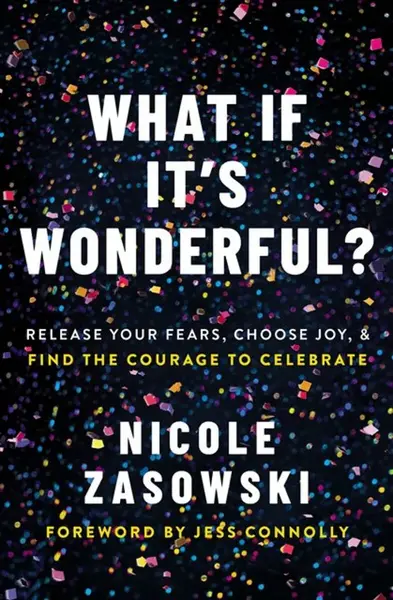 What If It's Wonderful? - Nicole Zasowski