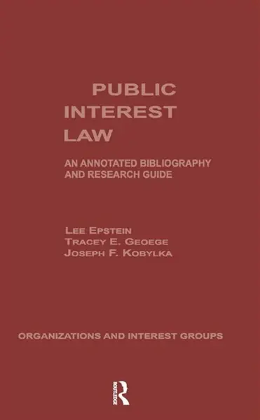 Public Interest Law - Lee Epstein, Tracey E. George