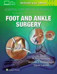 Hospital for Special Surgery's Illustrated Tips and Tricks in Foot and Ankle Surgery - David Levine