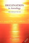 Declination in Astrology - Paul F. Newman