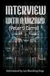 Interview with a Wizard - Peter J. Carroll