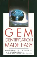 Gem Identification Made Easy - Antoinette Matlins, Antonio C, FGA, ASA, MGA Bonanno