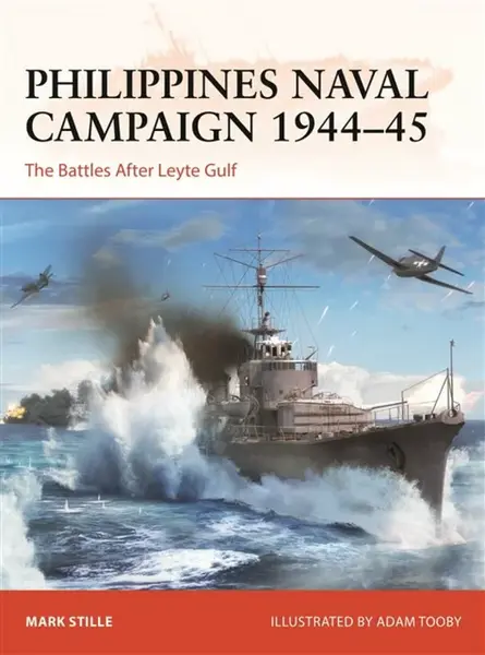 Philippines Naval Campaign 1944â€“45 - Mark Stille