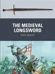 The Medieval Longsword - Neil Grant