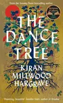 The Dance Tree - Kiran Millwood Hargraveová
