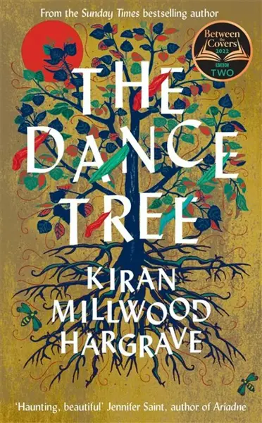 The Dance Tree - Kiran Millwood Hargraveová